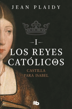 Bertrand.pt - Castilla Para Isabel (Los Reyes Católicos 1)