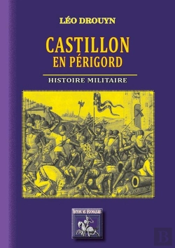 Bertrand.pt - Castillon-En-Périgord, Histoire Militaire