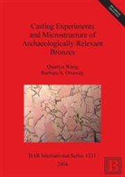 Casting Experiments And Microstructure Of Archaeologically Relevant Bronzes