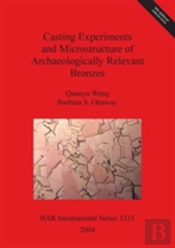 Casting Experiments And Microstructure Of Archaeologically Relevant Bronzes