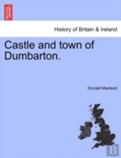Bertrand.pt - Castle And Town Of Dumbarton.
