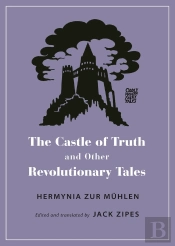 Castle Of Truth And Other Revolutionary Tales