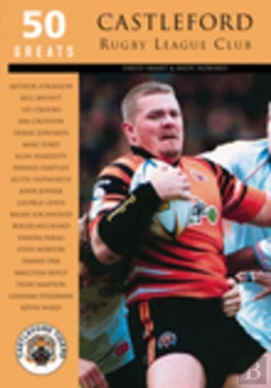 Bertrand.pt - Castleford Rugby League Club: 50 Greats