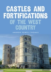 Castles And Fortifications Of The West Country
