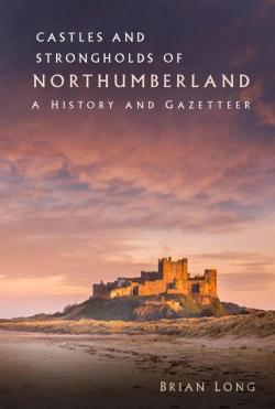 Bertrand.pt - Castles And Strongholds Of Northumberland