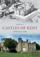 Castles Of Kent Through Time