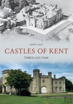 Bertrand.pt - Castles Of Kent Through Time