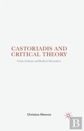 Castoriadis And Critical Theory