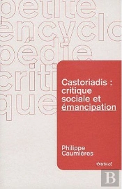Castoriadis : Critique Sociale Et Émancipation