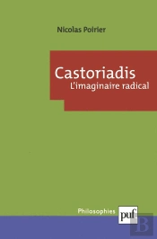 Castoriadis. L'Imaginaire Radical