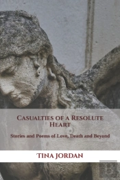 Casualties Of A Resolute Heart