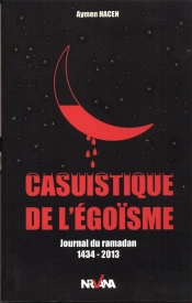 Casuistique De L'Egoisme - Journal Du Ramadan 1434 - 2013
