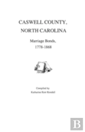 Caswell County, North Carolina, Marriage Bonds, 1778-1868