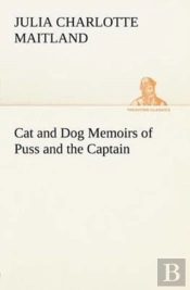 Cat And Dog Memoirs Of Puss And The Captain