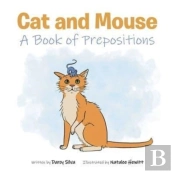 Cat And Mouse : A Book Of Prepositions