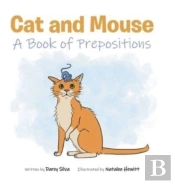 Cat And Mouse : A Book Of Prepositions