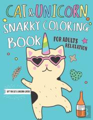 Cat And Unicorn Snarky Coloring Book For Adults Relaxation