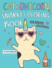 Cat And Unicorn Snarky Coloring Book For Adults Relaxation