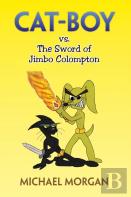 Cat-Boy Vs. The Sword Of Jimbo Colompton