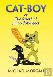 Cat-Boy Vs. The Sword Of Jimbo Colompton
