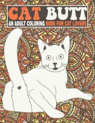 Cat Butt An Adult Coloring Book For Cat Lovers