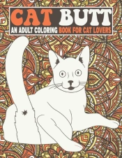 Cat Butt An Adult Coloring Book For Cat Lovers