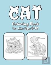 Cat Coloring Book For Kids Ages 8-12