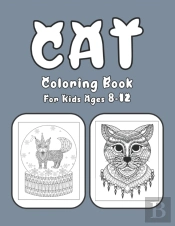 Cat Coloring Book For Kids Ages 8-12