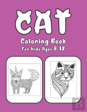 Cat Coloring Book For Kids Ages 8-12