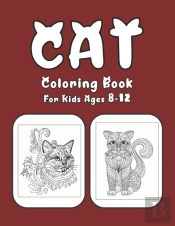 Cat Coloring Book For Kids Ages 8-12