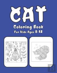 Cat Coloring Book For Kids Ages 8-12