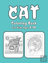 Cat Coloring Book For Kids Ages 8-12