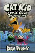 Cat Kid Comic Club 4: Collaborations: From The Creator Of Dog Man