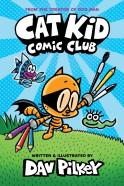 Cat Kid Comic Club: The New Blockbusting Bestseller From The Creator Of Dog Man
