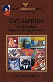 Cat Sayings; Wit & Wisdom From The Whiskered Ones