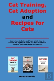 Cat Training, Cat Adoption And Recipes For Cats