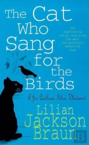 Cat Who Sang For The Birds (The Cat Who  Mysteries, Book 20)