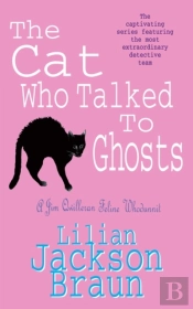 Cat Who Talked To Ghosts (The Cat Who  Mysteries, Book 10)