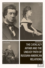 Catacazy Affair And The Uneasy Path Of Russian-American Relations