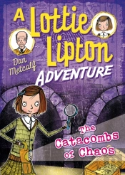 Catacombs Of Chaos A Lottie Lipton Adventure
