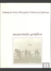 Catáleg De Materials Gráfics De L'Arxiu D'Etnografia I Folklore De Catalunya