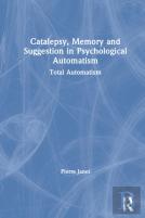 Catalepsy, Memory And Suggestion In Psychological Automatism