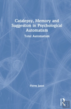 Bertrand.pt - Catalepsy, Memory And Suggestion In Psychological Automatism