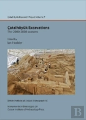 Catalhoyuk Excavations: The 2000-2008 Seasons