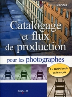 Bertrand.pt - Catalogage Et Flux De Production Pour Les Photographes : Le Dam Book En Français