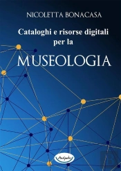 Cataloghi E Risorse Digitali Per La Museologia