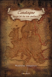 Catalogne, Jusqu'Ou Ira Ton Audace ?