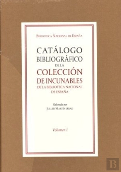 Bertrand.pt - Catálogo Bibliográfico De La Colección De Incunables De La Biblioteca Nacional De España. Vol. I Y I