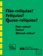 Catálogo da exposição 'Não-relíquias? Relíquias? Quase-relíquias?'