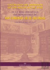 Catálogo De Impresos De Los Siglos Xvi Al Xviii De La Real Biblioteca Del Monasterio De San Lorenzo: